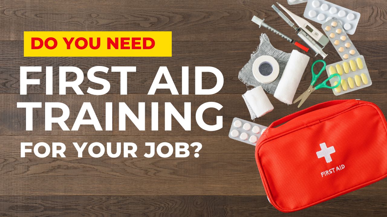 Do You Need First Aid Training for Your Job?